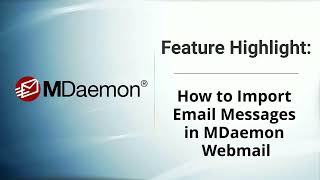 How to Import Email Messages in MDaemon Webmail [upl. by Kutzer181]