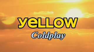 Yellow  Coldplay Lyrics [upl. by Yvonne]