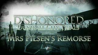 Dishonored  Dunwall City Trials  Mrs Pilsens Remorse  Achievement  Trophy Guide [upl. by Babbie]