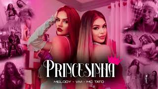 Melody Vivi e MC Tato  Princesinha  Videoclipe Oficial [upl. by Lesak169]