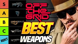 OFF THE GRID Game BEST Weapons Tier List [upl. by Yelrac]