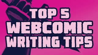 Writing the Best Webcomic You Can 5 Things Ive Learned Writing Comics [upl. by Aicenet]