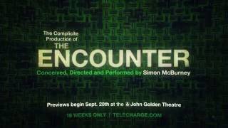 The Encounter on Broadway  Complicité [upl. by Katerine]