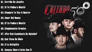 CALIBRE 50 MIX EXITOS  Lo Mejor De La Banda Romantica  Mix 2024 [upl. by Eilyr797]