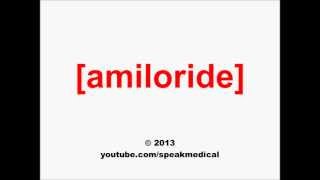 Pronounce Amiloride  SpeakMedical [upl. by Hecht]