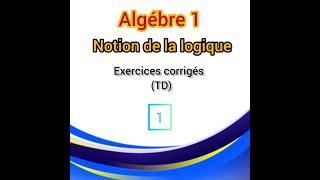 Algébre 1 Notion de Logique TD mipensesefensaensam [upl. by Jaehne]