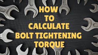 how to calculate bolt tightening torque [upl. by Eiramana]