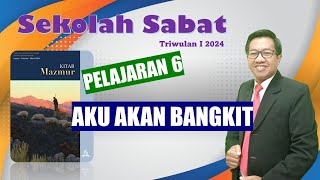 AKU AKAN BANGKIT  Sekolah Sabat Pelajaran Ke6 Triwulan I 2024 [upl. by Tnerb]