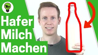 Hafermilch Selber Machen ✅ ULTIMATIVES REZEPT Wie Haferdrink amp Pflanzenmilch selbst Herstellen [upl. by Ateloj906]