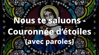 Nous te saluons Marie Couronnée détoiles Chant catholique avec paroles pour le Carême et Pâques [upl. by Enyahs]