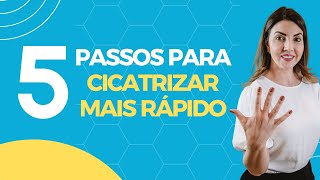 5 PASSOS PARA CICATRIZAR MAIS RAPIDO [upl. by Naux68]