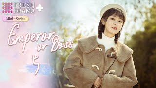 【ENG SUB】Emperor or Boss EP05★MiniSeries★Yang Ze Chen Fangtong│Fresh Drama [upl. by Colvert869]