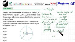 ✅ QUESTÃO 56 VESTIBULARA UEA 2019 COMPRIMENTO DO ARCO DE UMA CIRCUNFERÊNCIA [upl. by Athelstan]