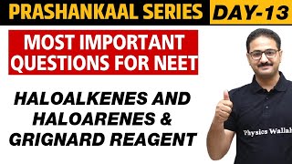 HALOALKANES amp HALOARENES amp GRIGNARD REAGENT  Most Important Questions For NEET  Prashankaal Series [upl. by Lerred]