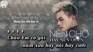 Nên Chờ Hay Nên Quên Remix   Karaoke Beat Chuẩn  Phan Duy Anh  QHuy Remix [upl. by Paxton]