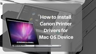 How to Install Canon Copier Driver for MacMacbook For ImageRUNNER ImageCLASS ImagePRESS [upl. by Yssej]