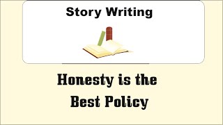 Honesty is Best Policy Story in English  Story Writing on Honesty is Best Policy  Story Writing [upl. by Giuditta]