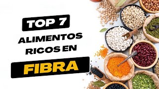 Alimentos RICOS en FIBRA  7 Alimentos RICOS en FIBRA  NO SABÍAS lo que hace la FIBRA en tu cuerpo [upl. by Negeam526]