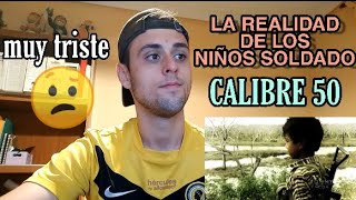 EL NIÑO SICARIO  CALIBRE 50  REACCIÓN [upl. by Htebasyle974]