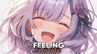 『Nightcore』 ➟ Feeling Good【Lyrics】 [upl. by Goldin]