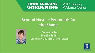 Beyond Hostas Perennials for the Shade  2017 Four Seasons Gardening Webinar [upl. by Odlanyar]