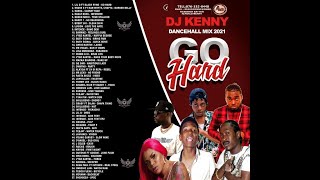 DJ KENNY GO HARD DANCEHALL MIX MAR 2021 [upl. by Kirch]