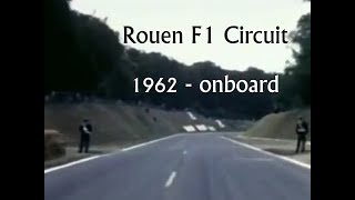 Rouen F1 circuit in 1962  onboard view  Porsche F1 1st amp only win [upl. by Harutek]