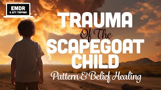 Transforming the Scapegoat Child Trauma  Self Administered EMDR  EFT Tapping [upl. by Pilihp]