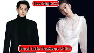 Dylan Wang And Ireine Song Ever Night S2 Real Life Partner 2024 [upl. by Pierre]