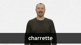 How to pronounce CHARRETTE in French [upl. by Haye514]