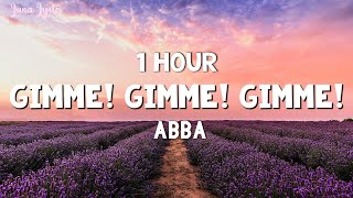 1 HOUR ABBA  Gimme Gimme Gimme Lyrics [upl. by Bianka]