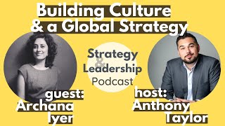 Building Culture amp a Global Strategy  Archana Iyer Interview [upl. by Sergo927]