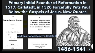 German Reformation Founder Carlstadt in 1520 Determined Canon Requires Jesus is Superior to Paul [upl. by Birck]