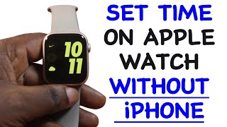 How to Set Time on Apple Watch without iPhone [upl. by Jacquette]