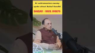 Subramanian Swamy on Rahul Gandhi and Rajiv Gandhi beerbiceps ranveerallahbadia  Ft beerbiceps [upl. by Yelhsa]