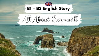 INTERMEDIATE ENGLISH STORY  All About Cornwall 🌊  B1  B2 English Short Story for Learning English [upl. by Cowie]