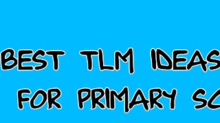 Best tlm ideas for primary school [upl. by Hareema]