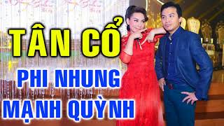 PHI NHUNG MẠNH QUỲNH  Tuyển Tập Những Bài TÂN CỔ GIAO DUYÊN Hay Nhất [upl. by Schwenk45]