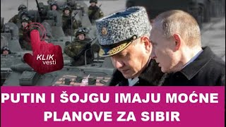 PUTIN I ŠOJGU IMAJU MOĆNE PLANOVE ZA SIBIR [upl. by Eanar]