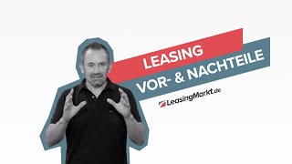 Leasing Vorteile amp Nachteile – besser als Finanzierung  Leasing einfach erklärt 🚘 LeasingMarktde [upl. by Karilla]