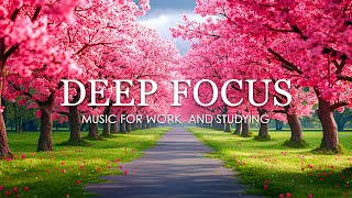 Deep Focus Music To Improve Concentration  12 Hours of Ambient Study Music to Concentrate 700 [upl. by Ttezzil750]