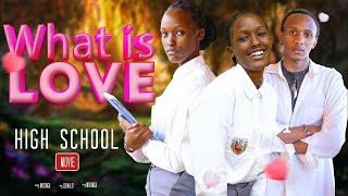 What is Love ep1high school movie umwanzuro ukakaye cyane nyuma yo kubabazwa💔💔 [upl. by Sama]