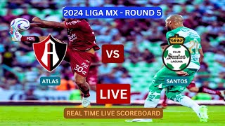 Atlas Vs Santos LIVE Score UPDATE Today Soccer Football Liga MX Round 5 Match Feb 04 2024 [upl. by Luckett]