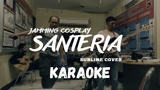 Santeria  Sublime KaraokeNo Vocal Cover by Jamming Cosplay [upl. by Tisman]