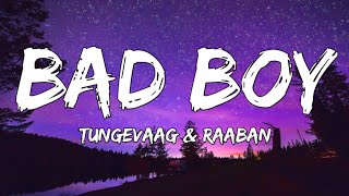 Tungevaag amp Raaban  Bad Boy Lyrics [upl. by Adriano808]