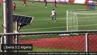 Afcon Qualifier Liberia Vs Algeria [upl. by Butterworth]