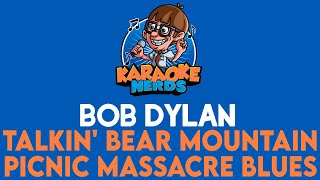 Bob Dylan  Talkin Bear Mountain Picnic Massacre Blues Karaoke [upl. by Una]