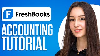 Freshbooks Walkthrough 2024  How To Use Freshbooks Accounting For Beginners [upl. by Illa]