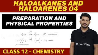 Haloalkanes and Haloarenes 04  Preparation and Physical Properties  Class 12 NCERT [upl. by Adnola713]