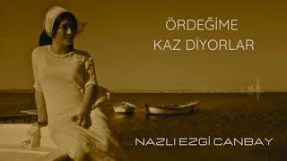 Nazlı Ezgi Canbay  Ördeğime Kaz Diyorlar [upl. by Desirae383]